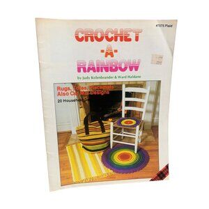 Crochet-A-Rainbow By Judy Kolanbrander & Ward Haldane